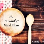 The “Comfy” Meal Plan -Week 5