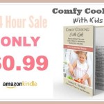 “Comfy Cooking with Kids” 24 hour sale ends today! Only 99 cents!